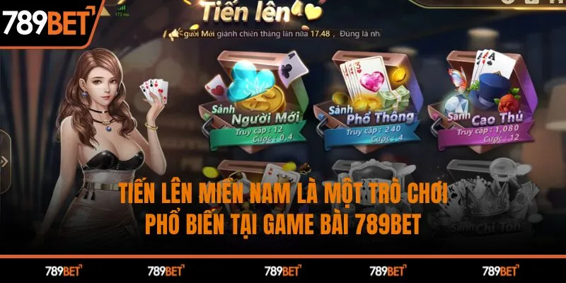 Tiến Lên Miền Nam là một trò chơi phổ biến tại Game Bài 789BET